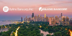 Byline Bancorp, Inc. and Inland Bancorp, Inc. Announce Definative Merger Agreement